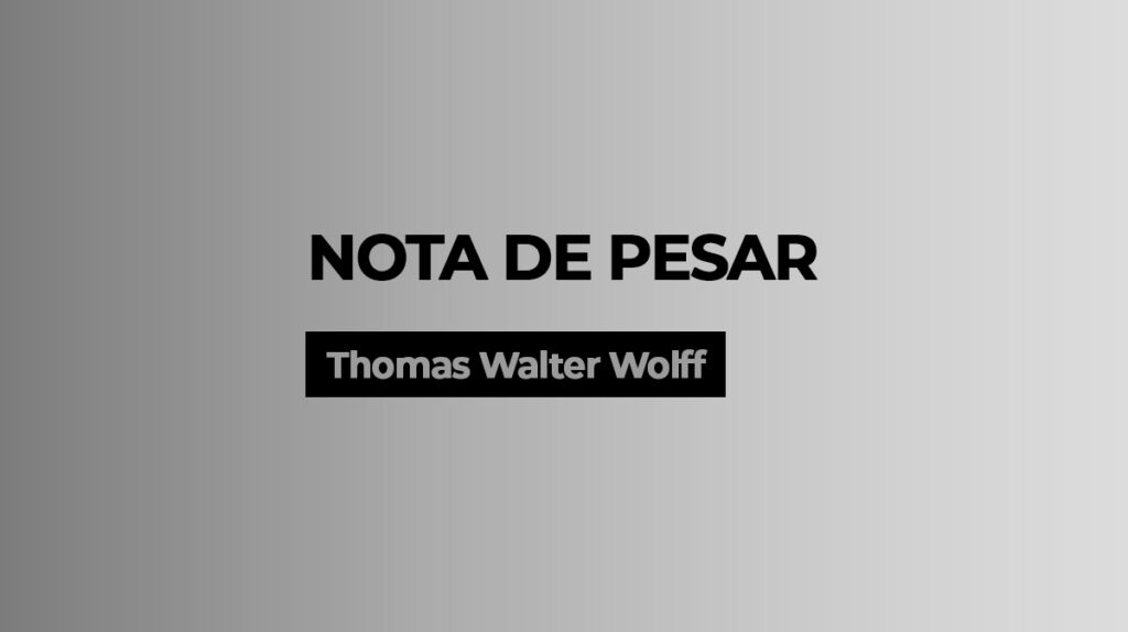 Arte nas cores cinza e preto traz os dizeres: Nota de pesar - Thomas Walter Wolff