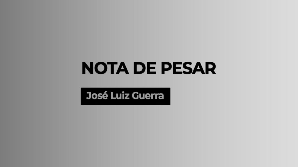 Arte em preto e branco com os seguintes dizeres: Nota de pesar - José Luiz Guerra