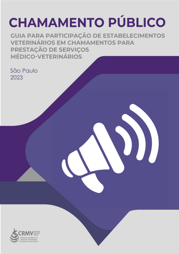 Chamamento Público: Guia para participação de estabelecimentos veterinários em chamamentos para prestação de serviços - São Paulo, 2023 - uma publicação do Conselho Regional de Medicina Veterinária do Estado de São Paulo.