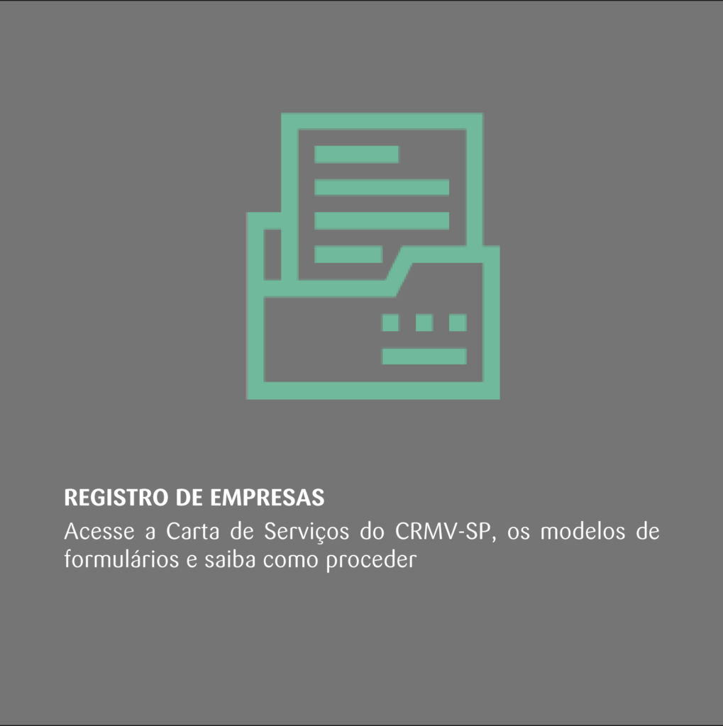 REGISTRO DE EMPRESAS
Acesse a Carta de Serviços do CRMV-SP, os modelos de formulários e saiba como proceder