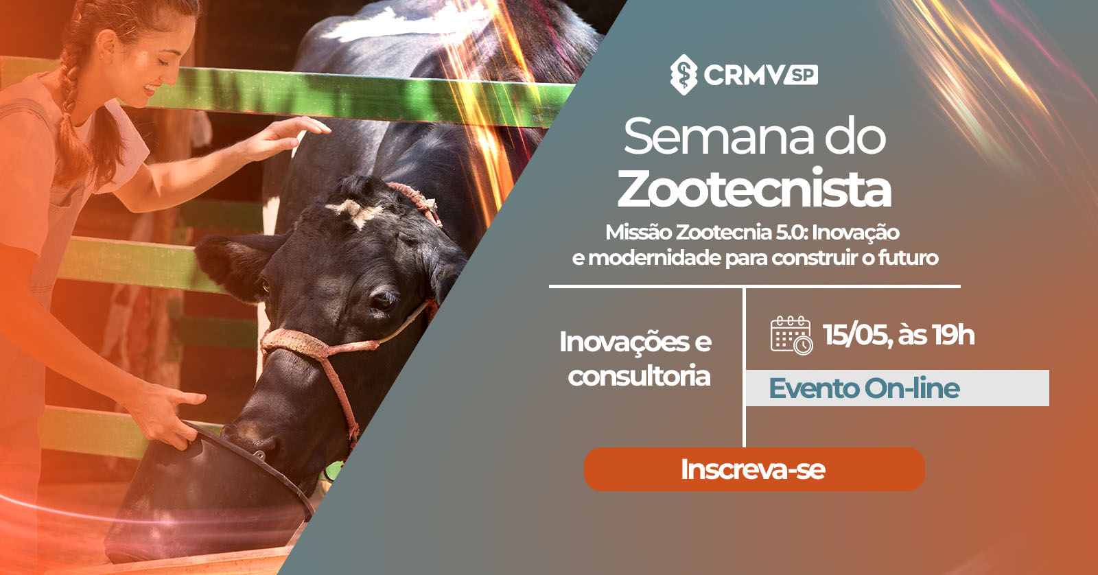 Imagem de mulher sorridente alimentando uma vaca dos dizeres: Semana do Zootecnista. 15/05, Evento on-line. Inscreva-se.