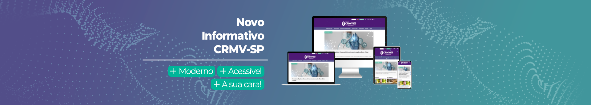 Banner de chamada para o novo informativo CRMV-SP. "Novo Informativo CRMV-SP + Moderno, + Acessível, + A sua cara!"