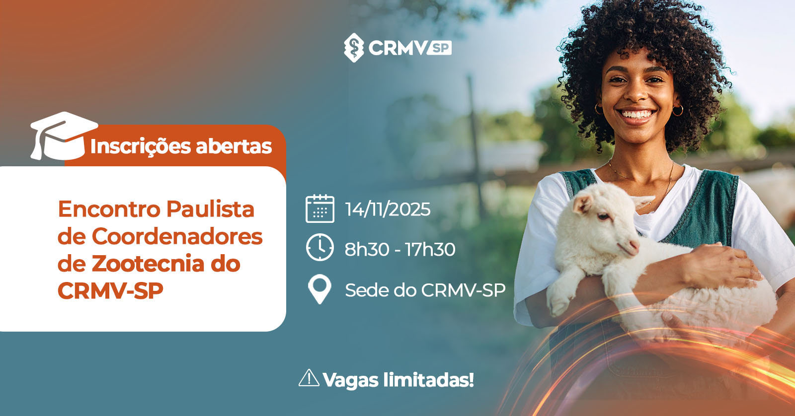 Imagem de divulgação nas cores azul e laranja, com a foto de uma jovem negra de cabelo crespo castanho escuro na altura dos ombros, usando blusa branca e macacão jeans, segurando um filhote de cabra no colo. Em letras laranjas está escrito: Inscrições abertas. Encontro Paulista de Coordenadores de Zootecnia do CRMV-SP. Em letras brancas: 14/11/2025 - 08h30-17h30 - Sede do CRMV-SP. Vagas limitadas.