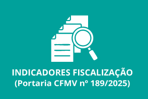 Ícone em branco com três folhas de papel e uma lupa sobre um fundo verde. Abaixo dele os dizeres: Indicadores Fiscalização (Portaria CFMV nº 189/2025). Aqui e acesse.