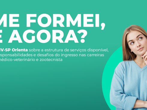 Na imagem há uma mulher com camisa azul, branca e de cabelos claros. Ela está com a mão no queixo, pensativa. Há ainda os dizeres: Me formei, e agora? CRMV-SP Orienta sobre a estrutura de serviços disponível, as responsabilidades e desafios do ingresso nas carreiras e médico-veterinário e zootecnia.