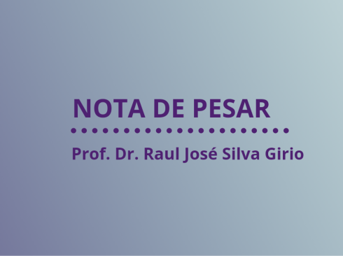 Nota de pesar: Prof. Dr. Raul José Silva Girio